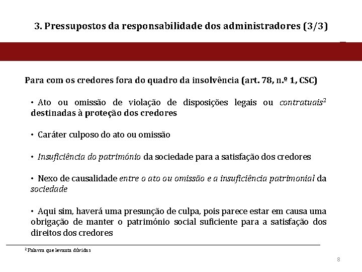 3. Pressupostos da responsabilidade dos administradores (3/3) Para com os credores fora do quadro