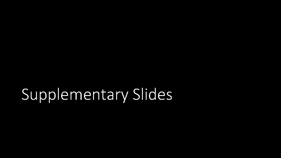 Supplementary Slides 