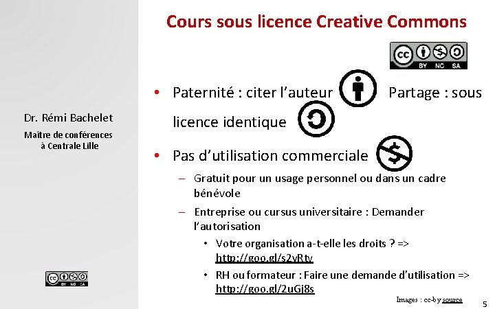 Cours sous licence Creative Commons • Paternité : citer l’auteur Dr. Rémi Bachelet Maître
