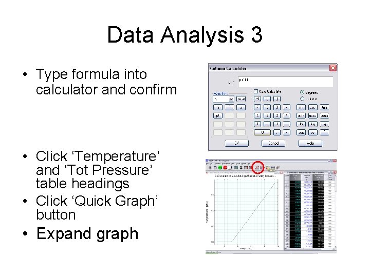 Data Analysis 3 • Type formula into calculator and confirm • Click ‘Temperature’ and