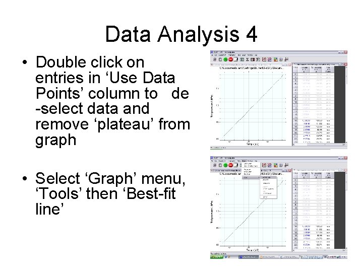 Data Analysis 4 • Double click on entries in ‘Use Data Points’ column to