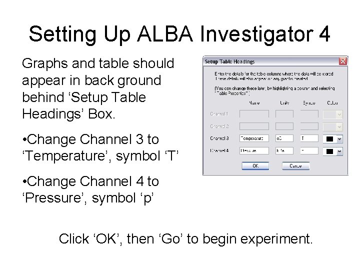 Setting Up ALBA Investigator 4 Graphs and table should appear in back ground behind