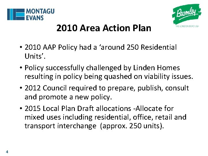 2010 Area Action Plan • 2010 AAP Policy had a ‘around 250 Residential Units’.