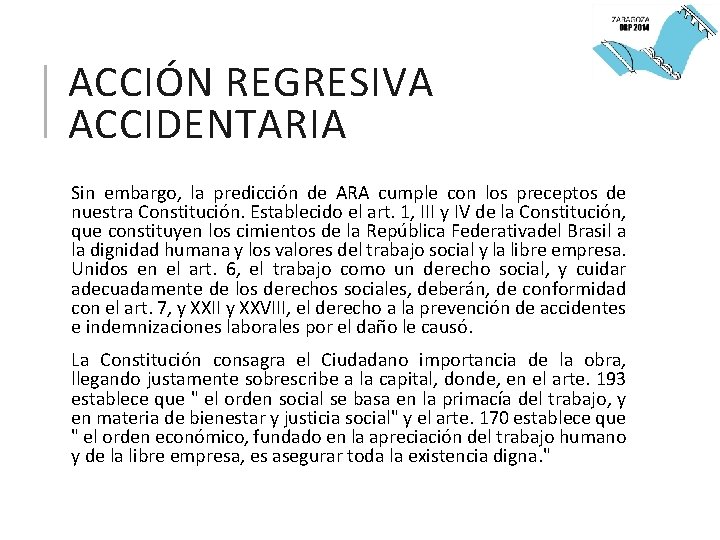 ACCIÓN REGRESIVA ACCIDENTARIA Sin embargo, la predicción de ARA cumple con los preceptos de