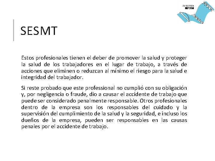 SESMT Estos profesionales tienen el deber de promover la salud y proteger la salud