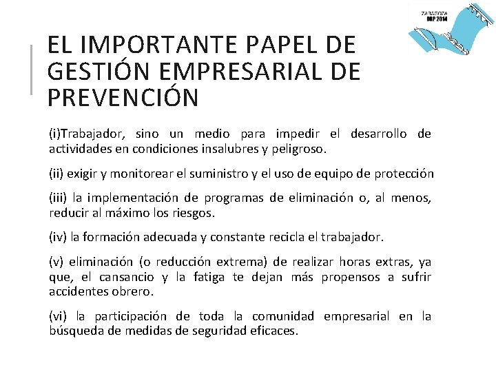 EL IMPORTANTE PAPEL DE GESTIÓN EMPRESARIAL DE PREVENCIÓN (i)Trabajador, sino un medio para impedir