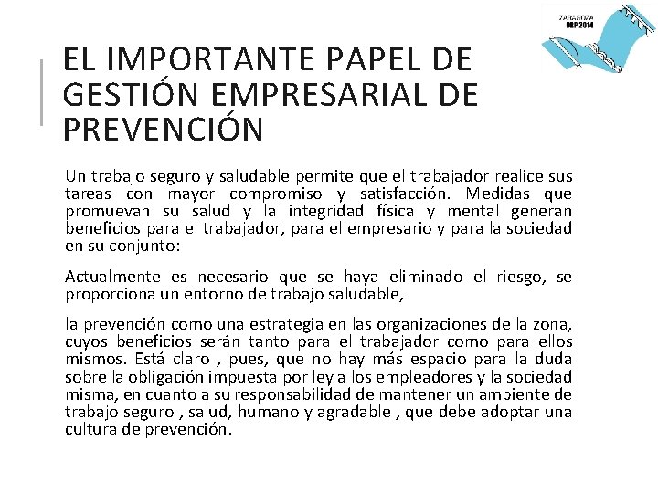 EL IMPORTANTE PAPEL DE GESTIÓN EMPRESARIAL DE PREVENCIÓN Un trabajo seguro y saludable permite