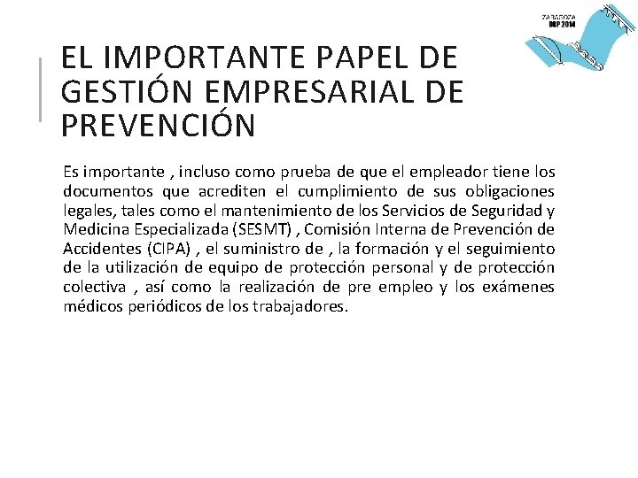 EL IMPORTANTE PAPEL DE GESTIÓN EMPRESARIAL DE PREVENCIÓN Es importante , incluso como prueba