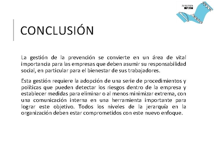 CONCLUSIÓN La gestión de la prevención se convierte en un área de vital importancia