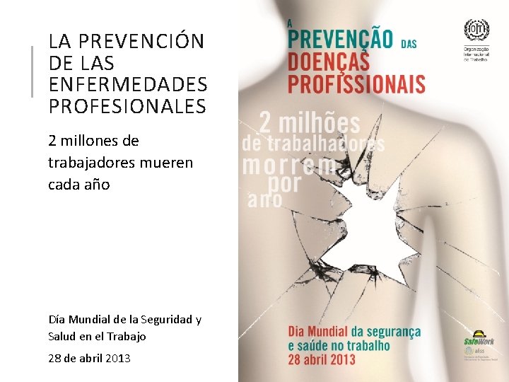 LA PREVENCIÓN DE LAS ENFERMEDADES PROFESIONALES 2 millones de trabajadores mueren cada año Día