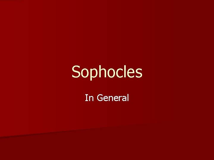 Sophocles In General 