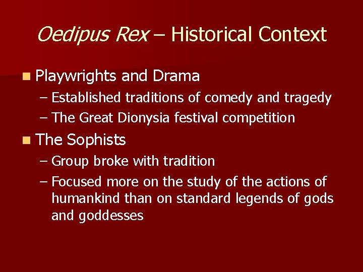 Oedipus Rex – Historical Context n Playwrights and Drama – Established traditions of comedy