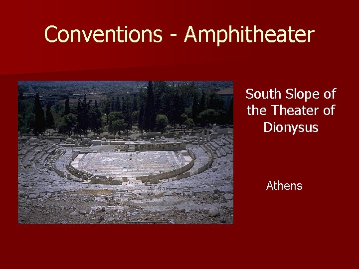Conventions - Amphitheater South Slope of the Theater of Dionysus Athens 