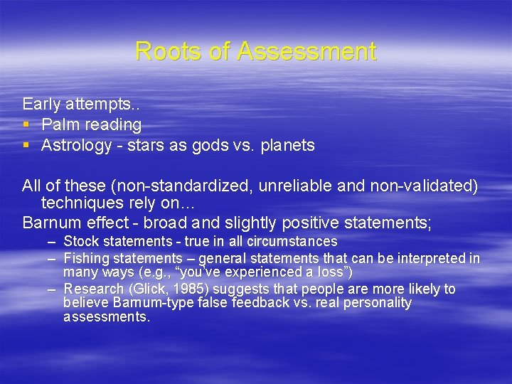 Roots of Assessment Early attempts. . § Palm reading § Astrology - stars as