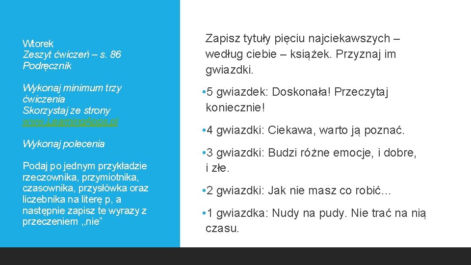 Wtorek Zeszyt ćwiczeń – s. 86 Podręcznik Wykonaj minimum trzy ćwiczenia Skorzystaj ze strony