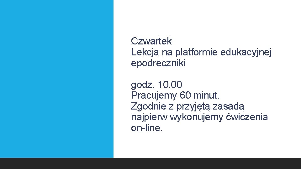 Czwartek Lekcja na platformie edukacyjnej epodreczniki godz. 10. 00 Pracujemy 60 minut. Zgodnie z