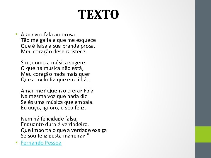 TEXTO • A tua voz fala amorosa. . . Tão meiga fala que me