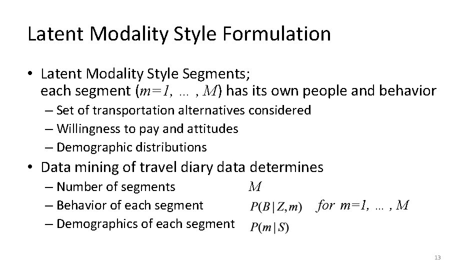 Latent Modality Style Formulation • Latent Modality Style Segments; each segment (m=1, … ,