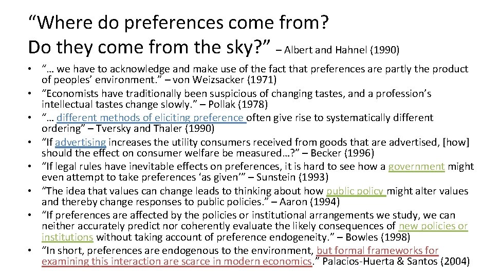 “Where do preferences come from? Do they come from the sky? ” – Albert