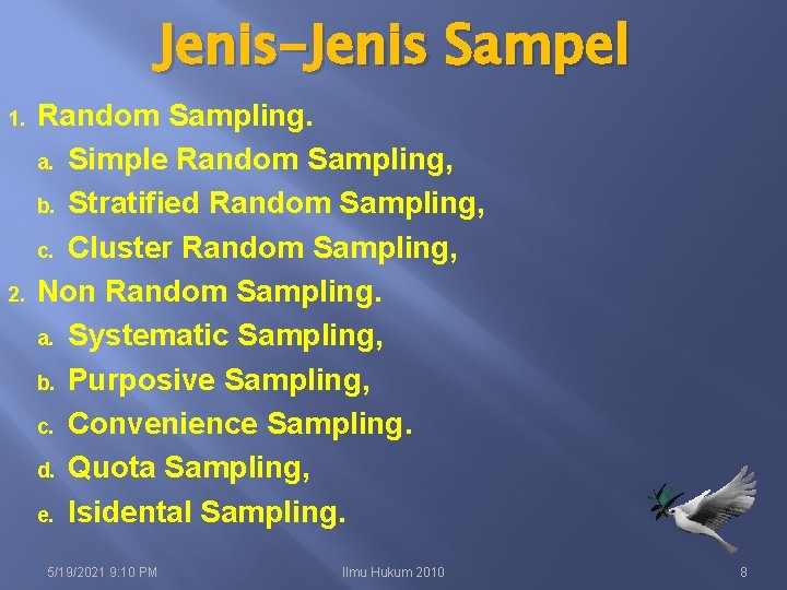 Jenis-Jenis Sampel 1. 2. Random Sampling. a. Simple Random Sampling, b. Stratified Random Sampling,