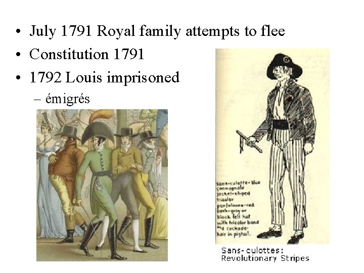  • July 1791 Royal family attempts to flee • Constitution 1791 • 1792