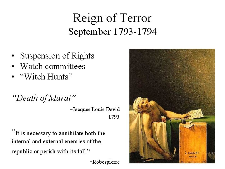 Reign of Terror September 1793 -1794 • Suspension of Rights • Watch committees •