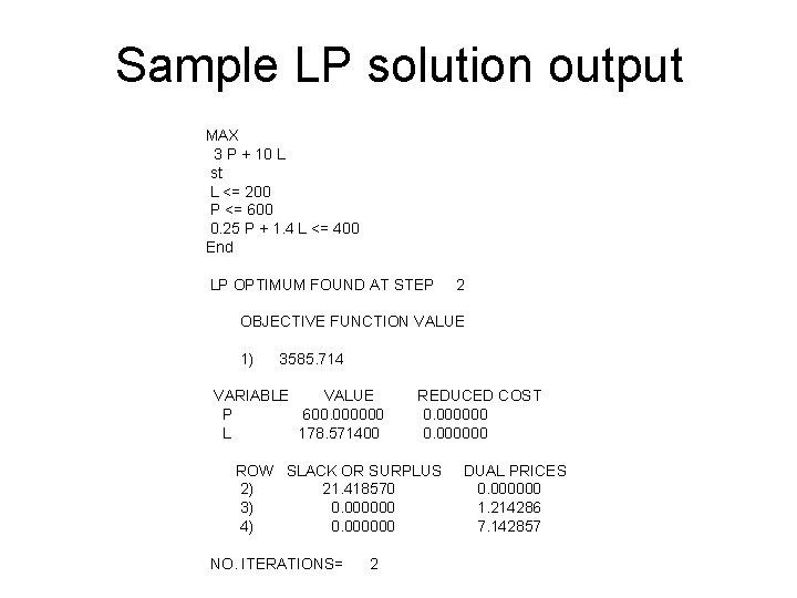 Sample LP solution output MAX 3 P + 10 L st L <= 200