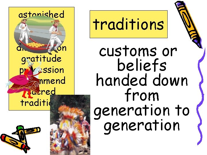 astonished behavior benefactor distribution gratitude procession recommend sacred traditions customs or beliefs handed down