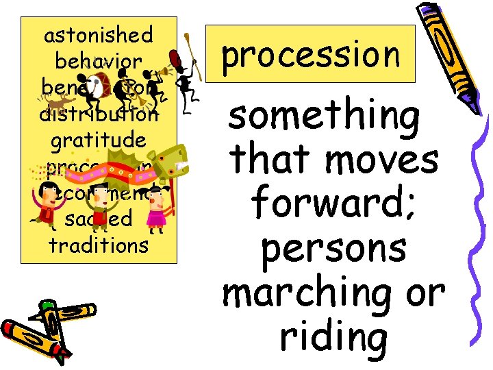 astonished behavior benefactor distribution gratitude procession recommend sacred traditions procession something that moves forward;