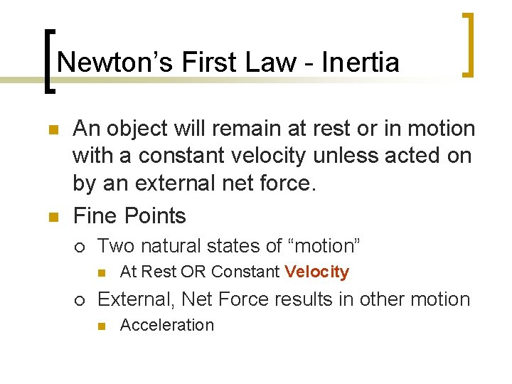 Newton’s First Law - Inertia n n An object will remain at rest or