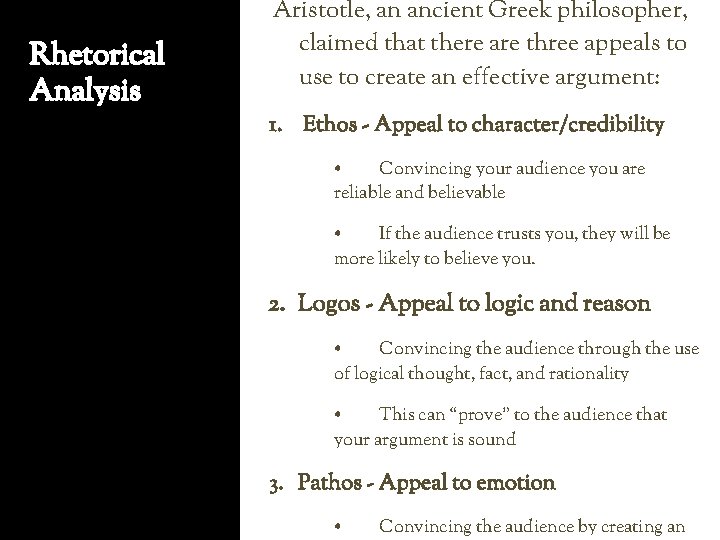 Rhetorical Analysis Aristotle, an ancient Greek philosopher, claimed that there are three appeals to