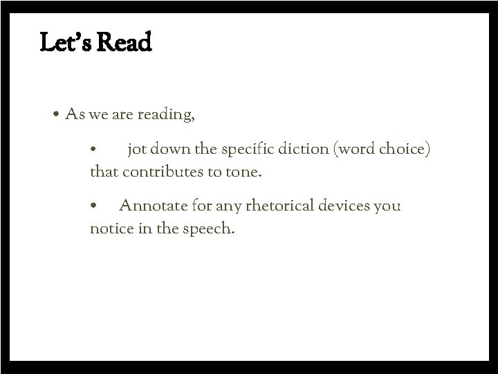 Let’s Read • As we are reading, jot down the specific diction (word choice)