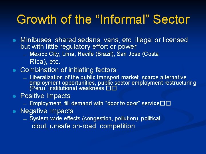 Growth of the “Informal” Sector l Minibuses, shared sedans, vans, etc. illegal or licensed