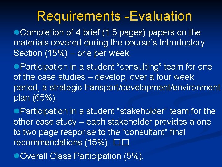 Requirements -Evaluation l. Completion of 4 brief (1. 5 pages) papers on the materials