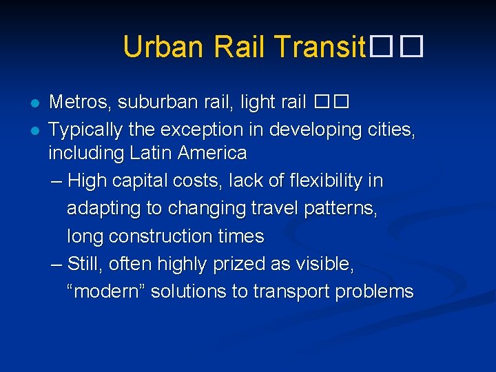 Urban Rail Transit�� l l Metros, suburban rail, light rail �� Typically the exception