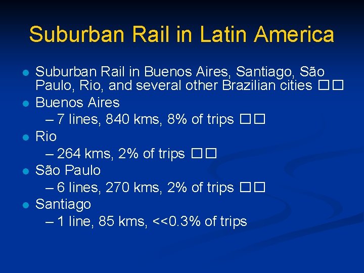 Suburban Rail in Latin America l l l Suburban Rail in Buenos Aires, Santiago,