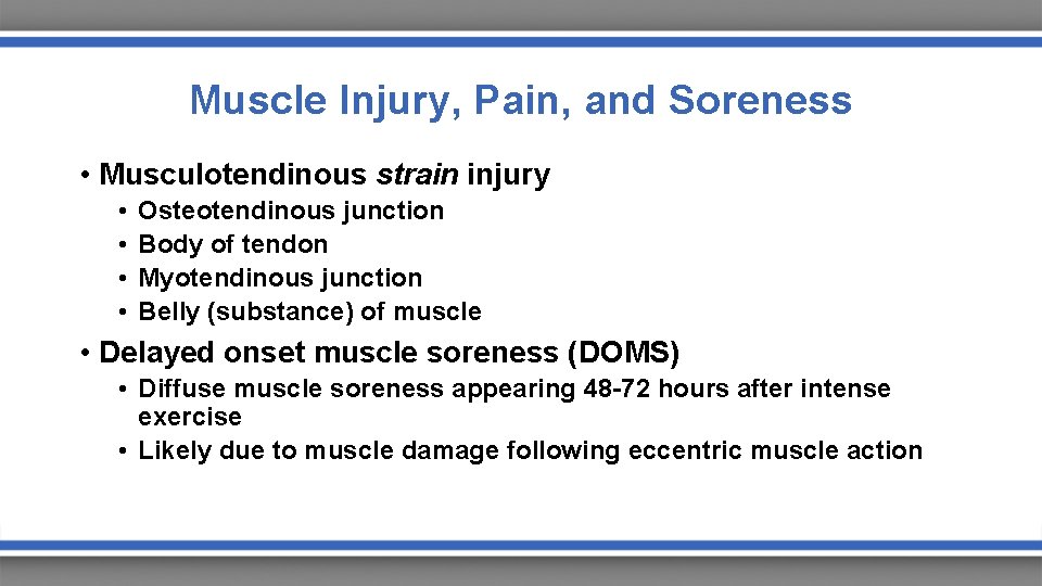 Muscle Injury, Pain, and Soreness • Musculotendinous strain injury • • Osteotendinous junction Body