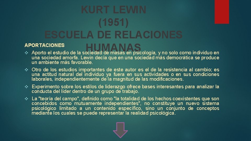 KURT LEWIN (1951) ESCUELA DE RELACIONES HUMANAS APORTACIONES v Aporto el estudio de la