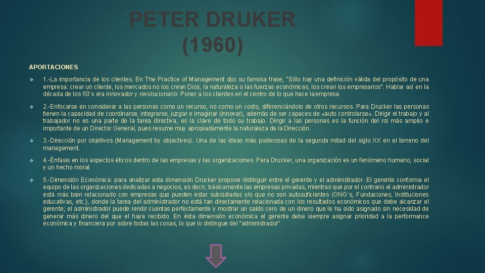 PETER DRUKER (1960) APORTACIONES v 1. -La importancia de los clientes. En The Practice