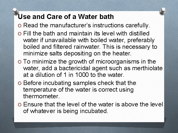 Use and Care of a Water bath O Read the manufacturer’s instructions carefully. O