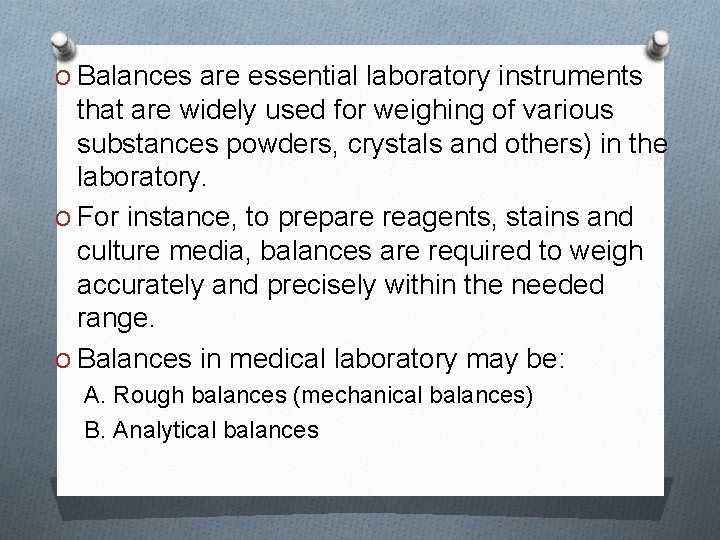 O Balances are essential laboratory instruments that are widely used for weighing of various