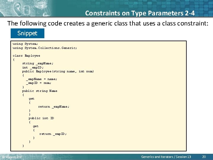 Constraints on Type Parameters 2 -4 The following code creates a generic class that