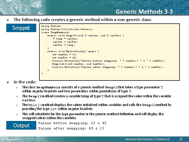 Generic Methods 3 -3 u The following code creates a generic method within a