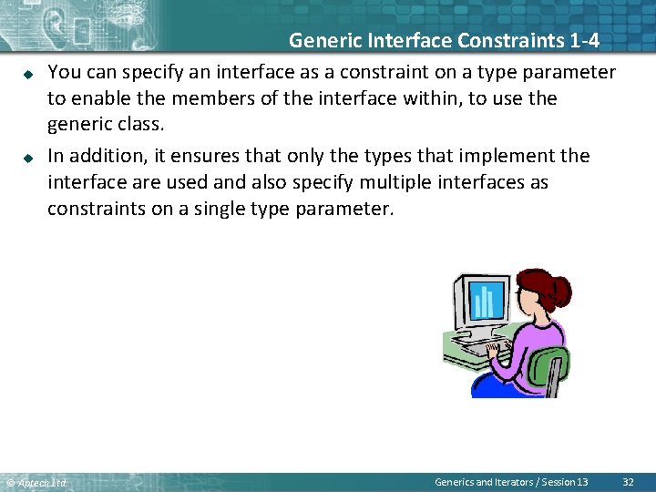 u u Generic Interface Constraints 1 -4 You can specify an interface as a