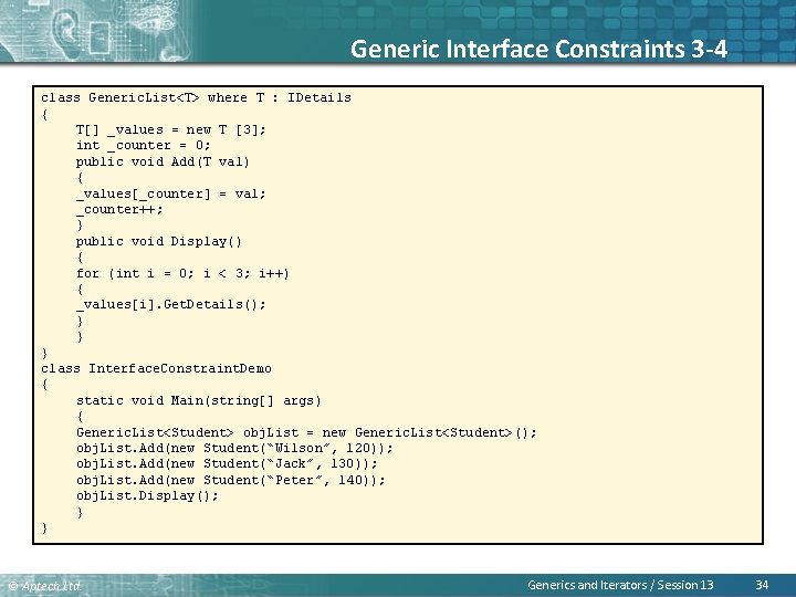 Generic Interface Constraints 3 -4 class Generic. List<T> where T : IDetails { T[]