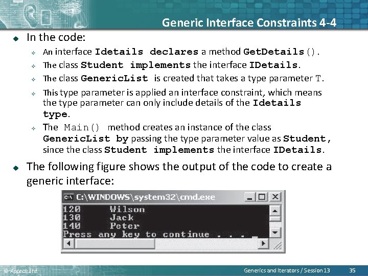 u In the code: ² An interface Idetails declares a method Get. Details(). The