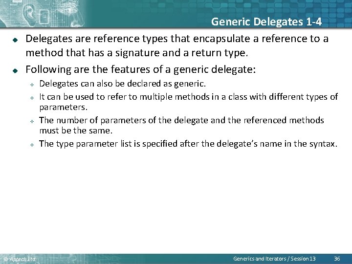 u u Generic Delegates 1 -4 Delegates are reference types that encapsulate a reference