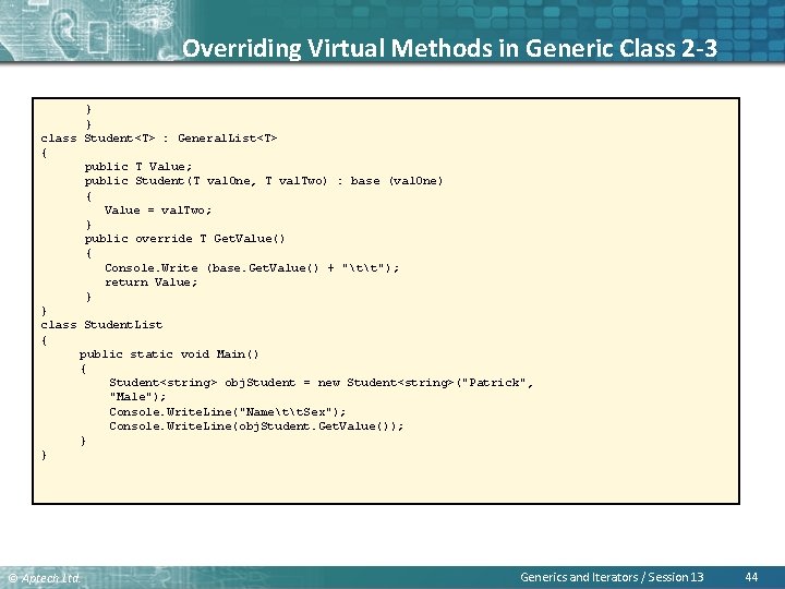 Overriding Virtual Methods in Generic Class 2 -3 } } class Student<T> : General.