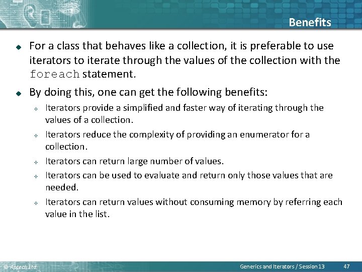 Benefits u u For a class that behaves like a collection, it is preferable