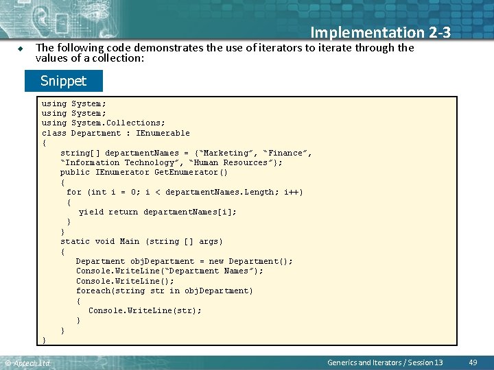 Implementation 2 -3 u The following code demonstrates the use of iterators to iterate